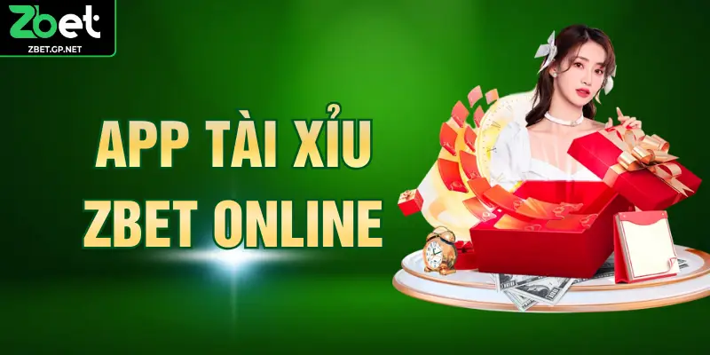 App Tài Xỉu ZBET Online - Thiên Đường Giải Trí Đổi Thưởng