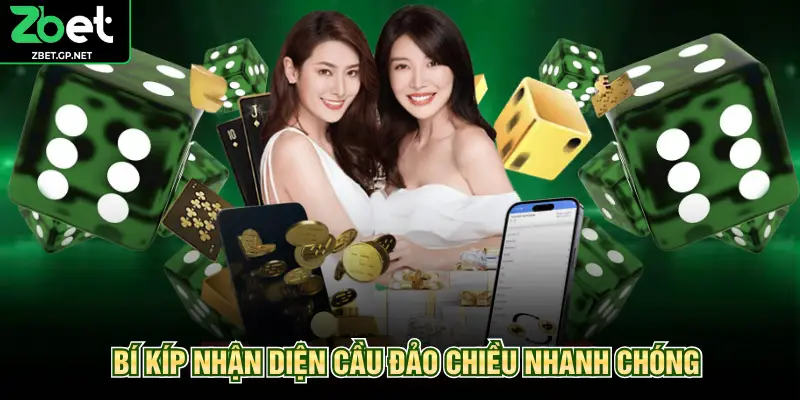 Bí kíp nhận diện cầu đảo chiều nhanh chóng