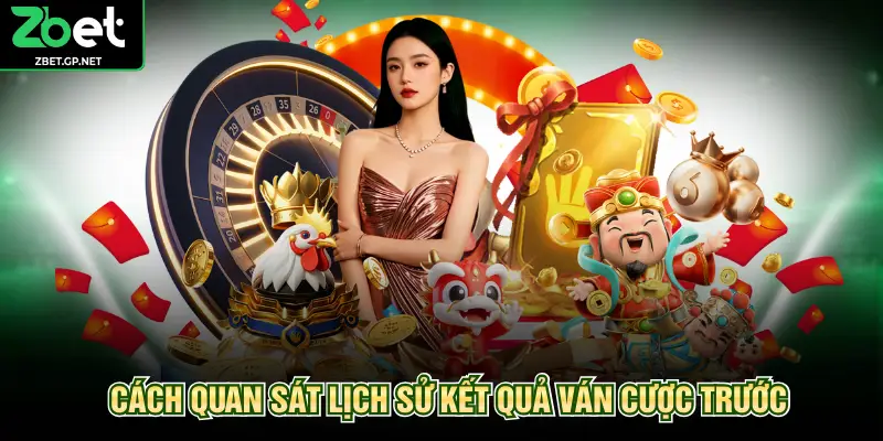 Cách quan sát lịch sử kết quả ván cược trước