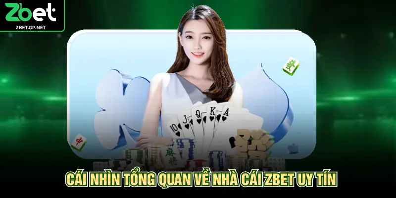 Cái nhìn tổng quan về nhà cái ZBET uy tín