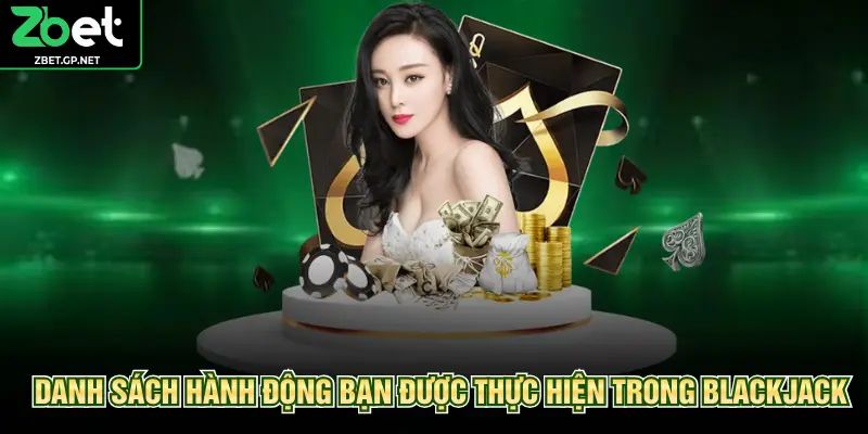 Danh sách hành động bạn được thực hiện trong blackjack