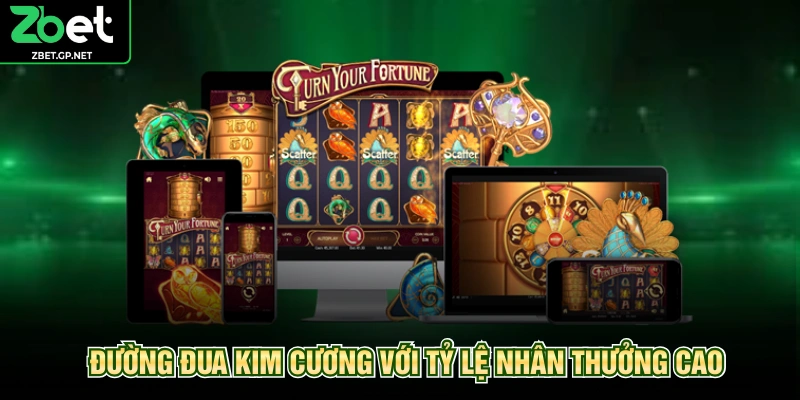 Đường Đua Kim Cương với tỷ lệ nhân thưởng cao