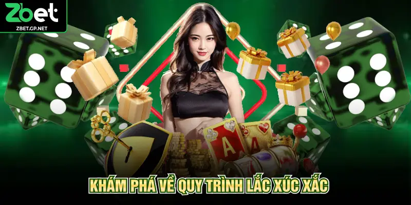 Khám phá về quy trình lắc xúc xắc
