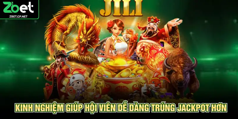 Kinh nghiệm giúp hội viên dễ dàng trúng jackpot hơn