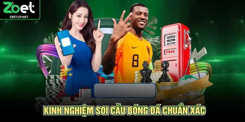 Kinh nghiệm soi cầu bóng đá chuẩn xác
