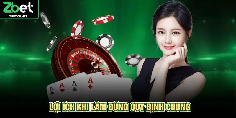 Lợi ích khi làm đúng quy định chung