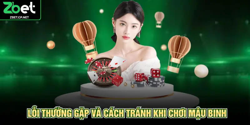 Lỗi thường gặp và cách tránh khi chơi mậu binh