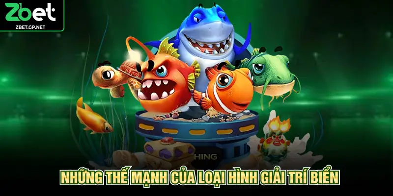 Những thế mạnh của loại hình giải trí biển