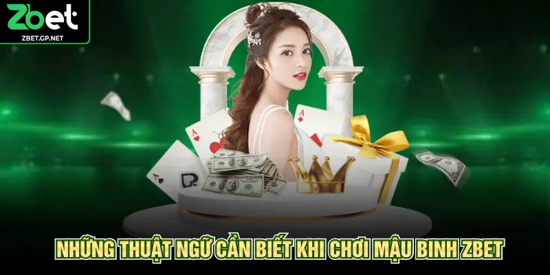Những thuật ngữ cần biết khi chơi mậu binh ZBET