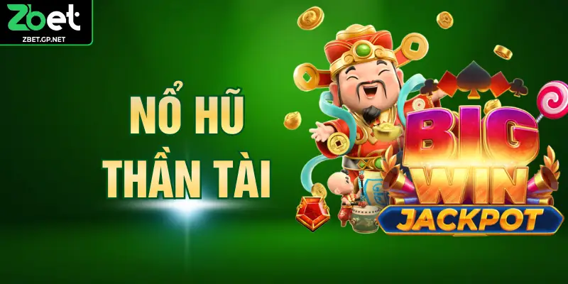 Nổ Hũ Thần Tài - Phần Tài Lộc Cực Cuốn Hút Người Chơi