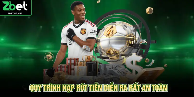 Quy trình nạp rút tiền diễn ra rất an toàn