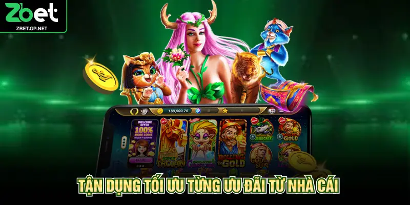 Tận dụng tối ưu từng ưu đãi từ nhà cái