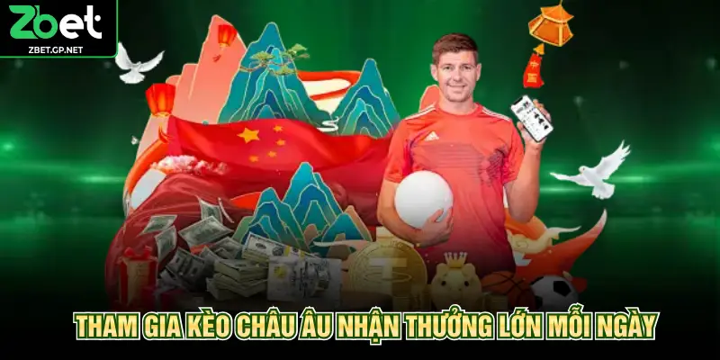 Tham gia kèo châu Âu nhận thưởng lớn mỗi ngày