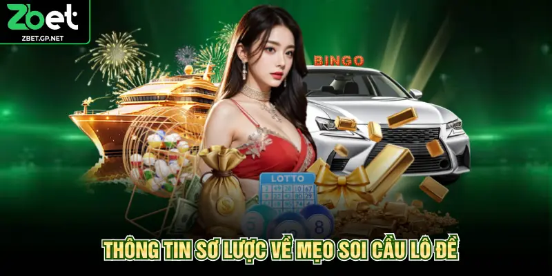 Thông tin sơ lược về mẹo soi cầu lô đề
