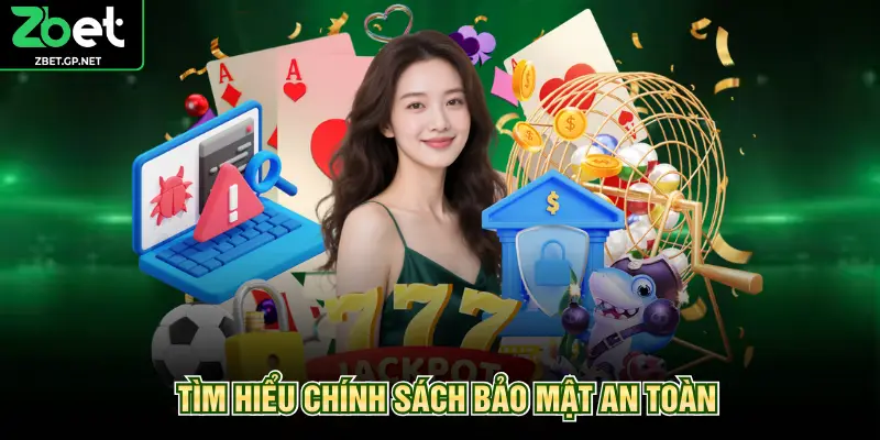 Tìm hiểu chính sách bảo mật an toàn