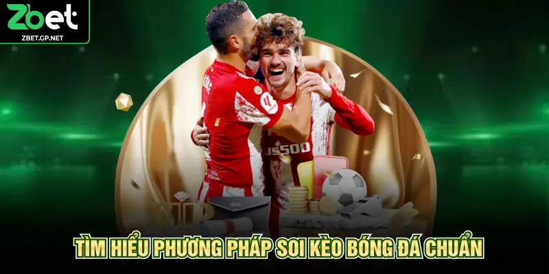 Tìm hiểu phương pháp soi kèo bóng đá chuẩn
