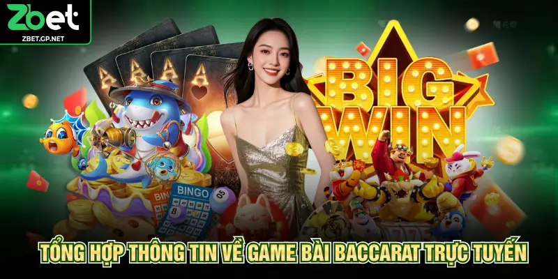 Tổng hợp thông tin về game bài Baccarat trực tuyến
