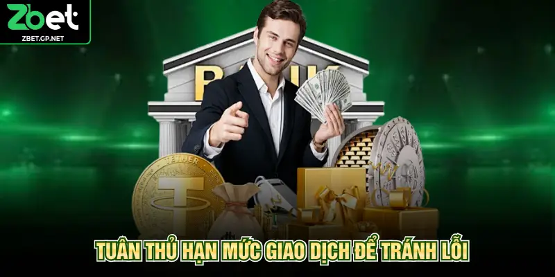 Tuân thủ hạn mức giao dịch để tránh lỗi