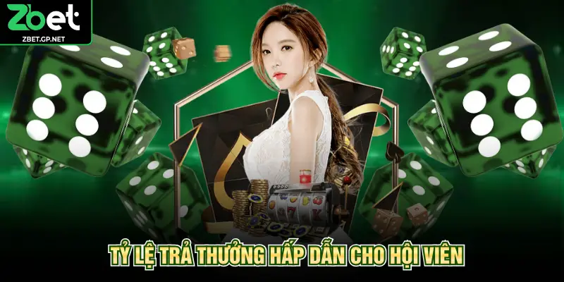 Tỷ lệ trả thưởng hấp dẫn cho hội viên