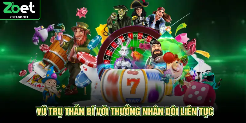 Vũ trụ thần bí với thưởng nhân đôi liên tục