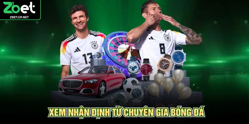 Xem nhận định từ chuyên gia bóng đá